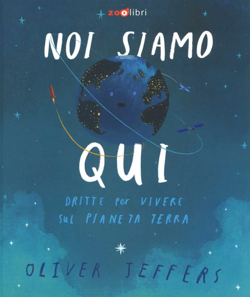 Noi siamo qui. Dritte per vivere sul pianeta Terra